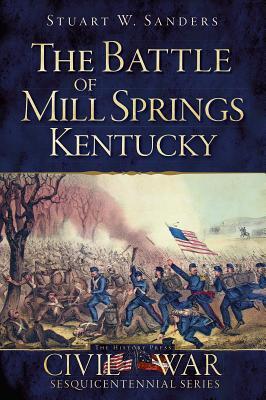 The Battle of Mill Springs, Kentucky | O#CIVILWAR