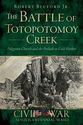 The Battle of Totopotomoy Creek: Polegreen Church and the Prelude to Cold Harbor | O#CIVILWAR