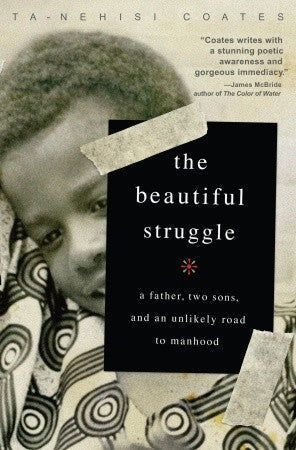 The Beautiful Struggle: A Father, Two Sons and an Unlikely Road to Manhood | O#Autobiography