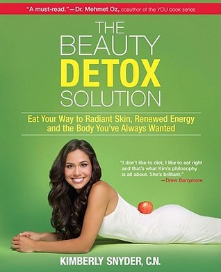 The Beauty Detox Solution: Eat Your Way to Radiant Skin, Renewed Energy and the Body You’ve Always Wanted | O#Health