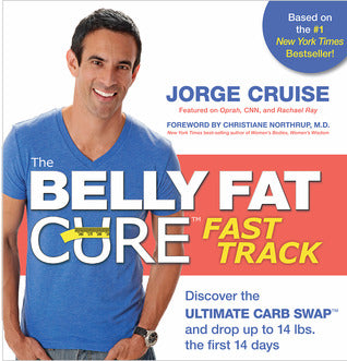 The Belly Fat Cure Fast Track: Discover the Ultimate Carb Swap and Drop Up to 14 lbs. the First 14 Days | O#Health