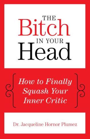The Bitch in Your Head: How to Finally Squash Your Inner Critic | O#Psychology