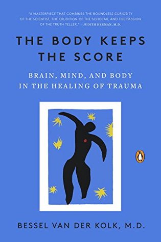 The Body Keeps the Score: Brain, Mind, and Body in the Healing of Trauma | O#Psychology