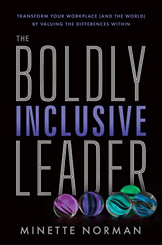 The Boldly Inclusive Leader: Transform Your Workplace (and the World) by Valuing the Differences Within | O#SelfHelp