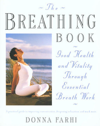 The Breathing Book: Good Health and Vitality Through Essential Breath Work | O#Health