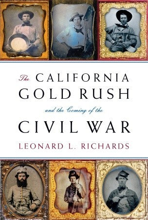 The California Gold Rush and the Coming of the Civil War | O#CIVILWAR