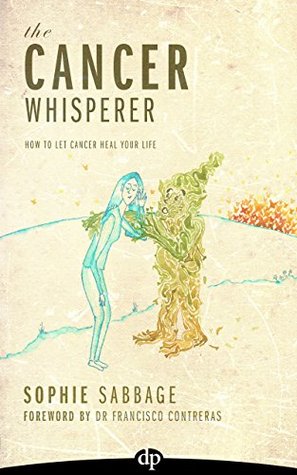 The Cancer Whisperer: How to Let Cancer Heal Your Life | O#Health