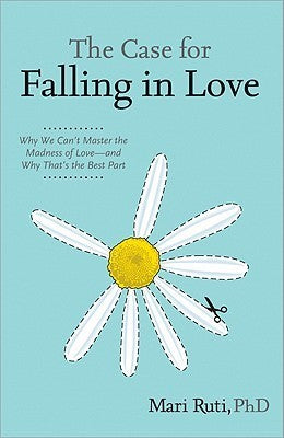 The Case for Falling in Love: Why We Can’t Master the Madness of Love — And Why That’s the Best Part | O#SelfHelp