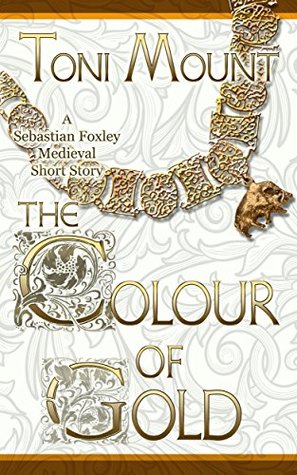 The Colour of Gold (Sebastian Foxley Medieval Mystery #1.5) | O#Medieval