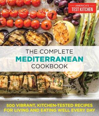 The Complete Mediterranean Cookbook: 500 Vibrant, Kitchen-Tested Recipes for Living and Eating Well Every Day | O#Health