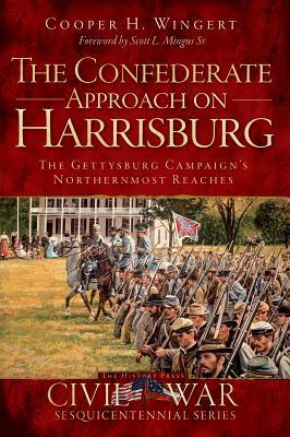 The Confederate Approach on Harrisburg: The Gettysburg Campaign’s Northernmost Reaches | O#CIVILWAR