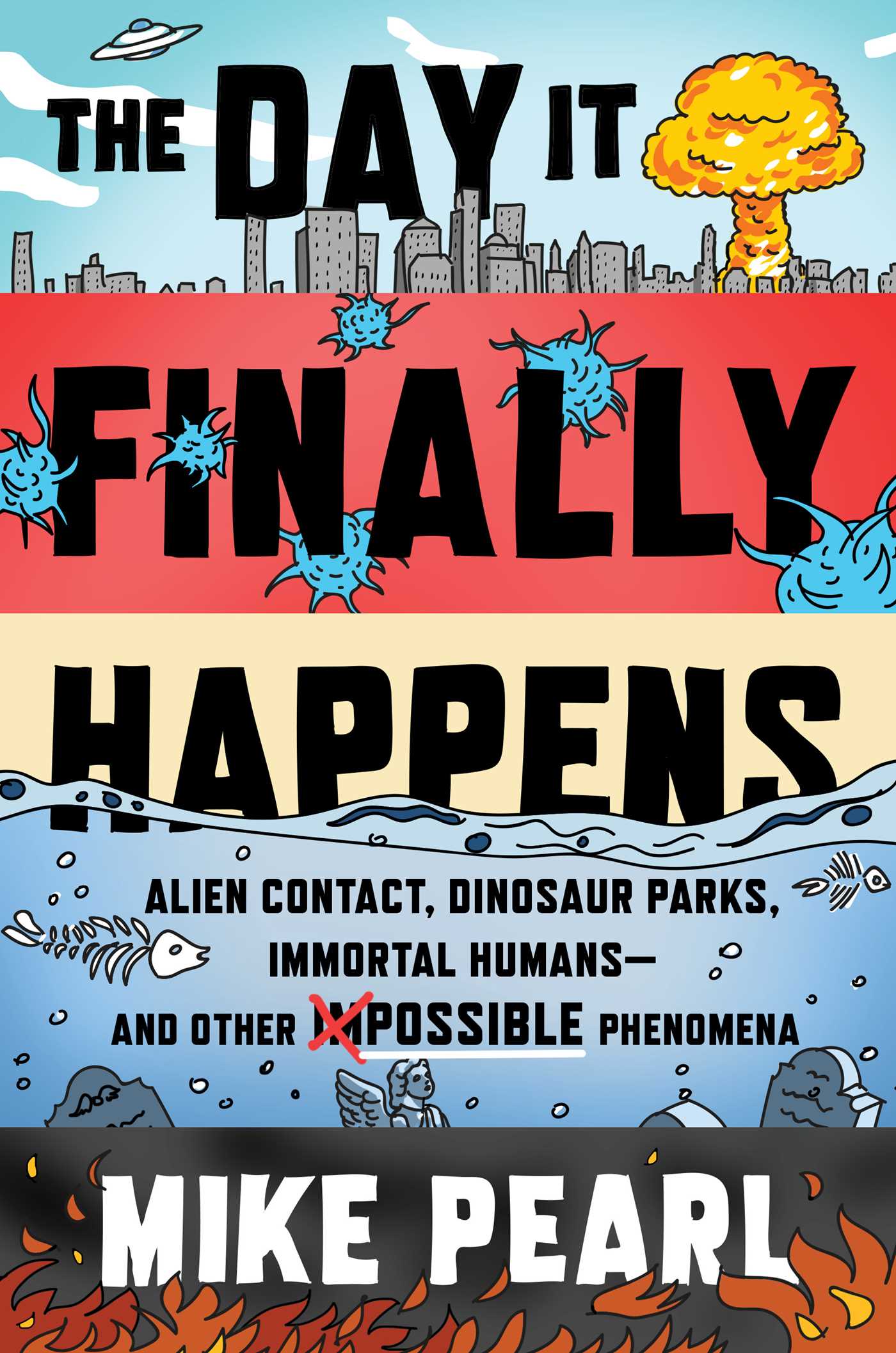 The Day It Finally Happens: Alien Contact, Dinosaur Parks, Immortal Humans—and Other Possible Phenomena | O#Science