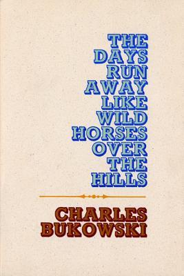 The Days Run Away Like Wild Horses Over the Hills | O#Poetry