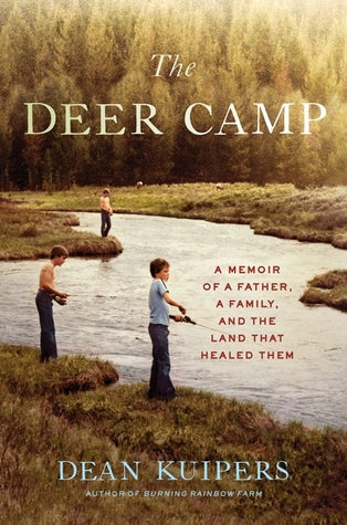 The Deer Camp: A Memoir of a Father, a Family, and the Land that Healed Them | O#Autobiography
