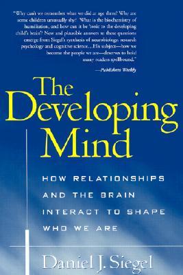 The Developing Mind: How Relationships and the Brain Interact to Shape Who We Are | O#Health