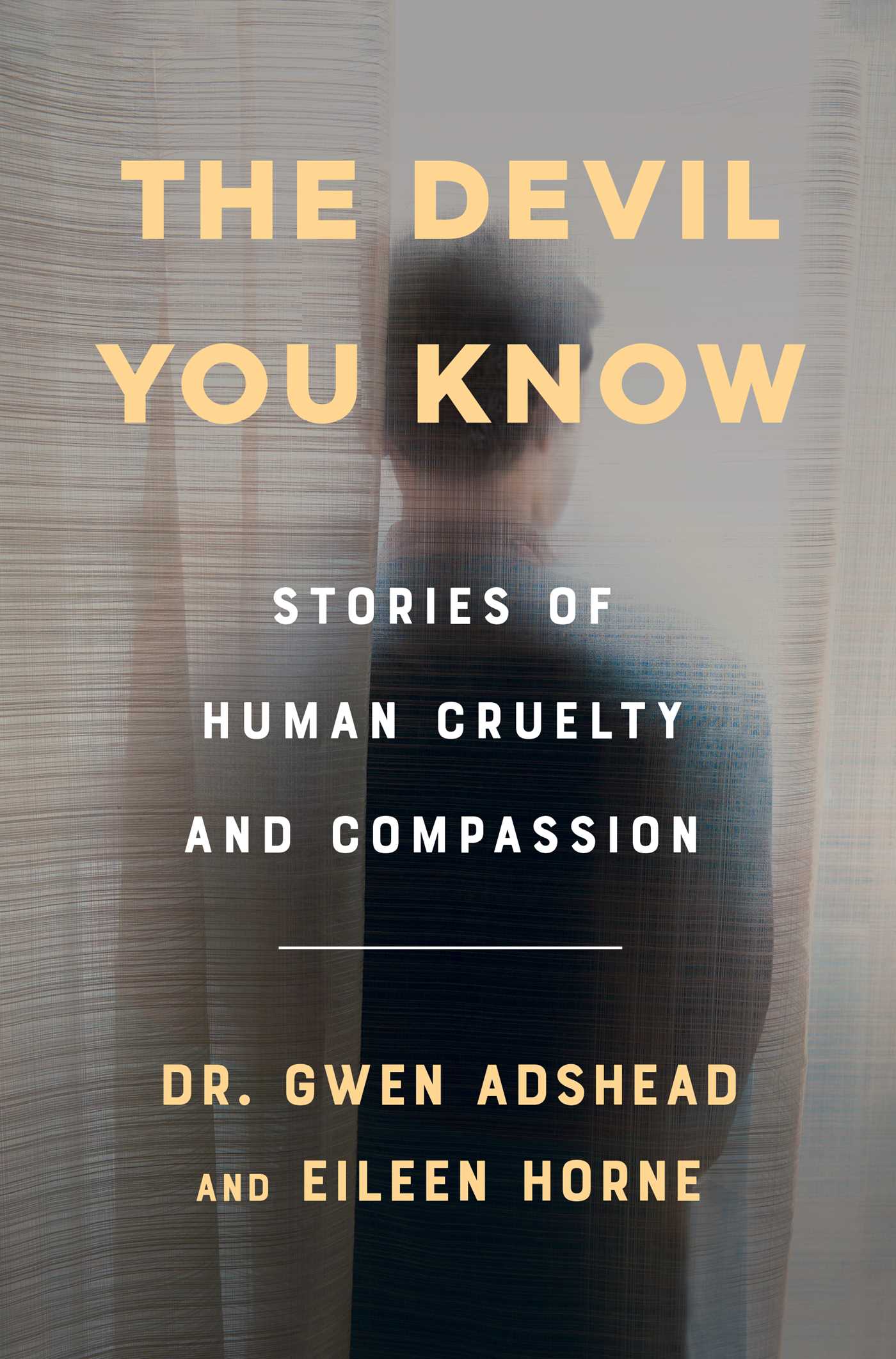 The Devil You Know: Stories of Human Cruelty and Compassion | O#MentalHealth