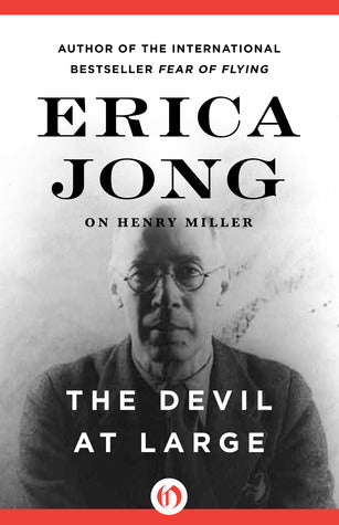 The Devil at Large: Erica Jong on Henry Miller | O#Sociology