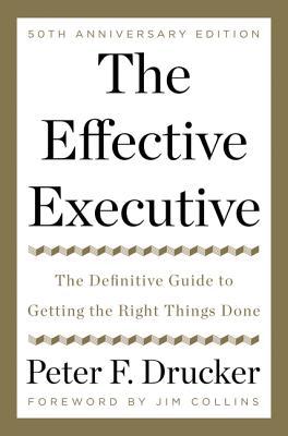 The Effective Executive: The Definitive Guide to Getting the Right Things Done | O#MANAGEMENT