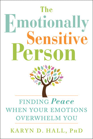 The Emotionally Sensitive Person: Finding Peace When Your Emotions Overwhelm You | O#Health