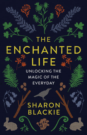The Enchanted Life: Unlocking the Magic of the Everyday | O#Environment