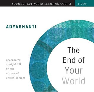 The End of Your World: Uncensored Straight Talk on the Nature of Enlightenment | O#Religion