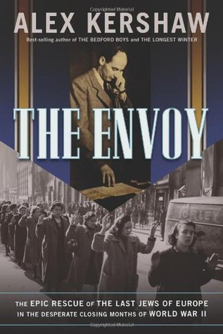 The Envoy: The Epic Rescue of the Last Jews of Europe in the Desperate Closing Months of World War II | O#MilitaryHistory
