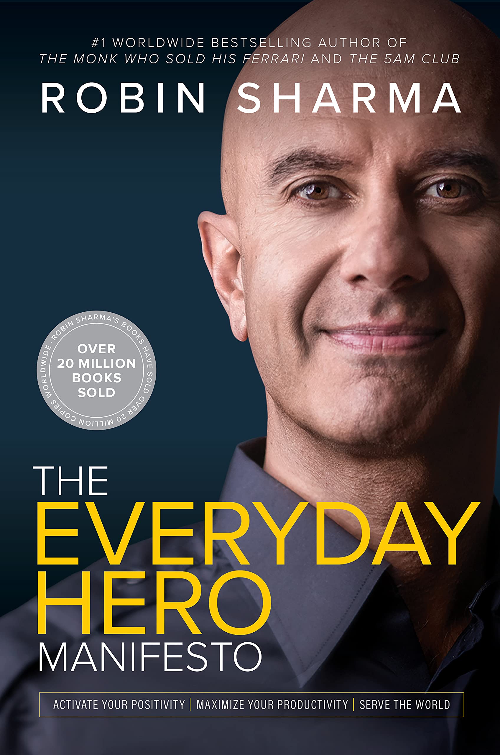 The Everyday Hero Manifesto: Activate Your Positivity, Maximize Your Productivity, Serve the World | O#SelfHelp