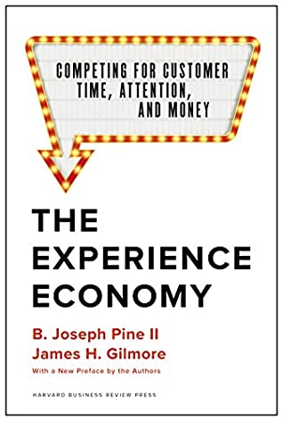 The Experience Economy, With a New Preface by the Authors: Competing for Customer Time, Attention, and Money | O#MANAGEMENT