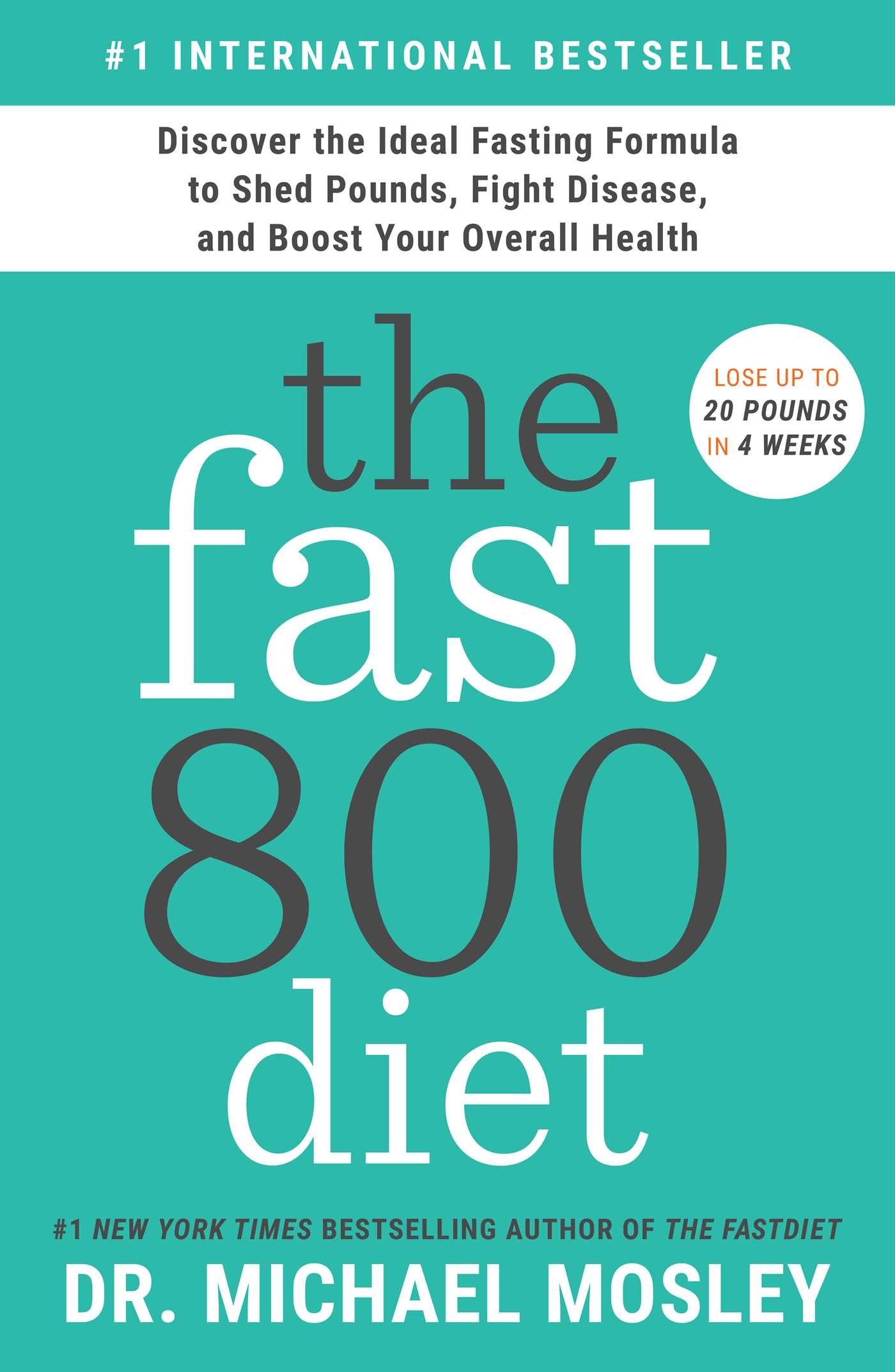 The Fast800 Diet: Discover the Ideal Fasting Formula to Shed Pounds, Fight Disease, and Boost Your Overall Health | O#Health