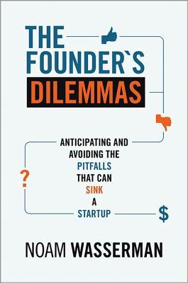 The Founder’s Dilemmas: Anticipating and Avoiding the Pitfalls That Can Sink a Startup | O#MANAGEMENT