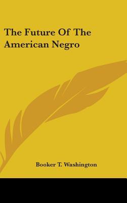 The Future of the American Negro | O#Sociology