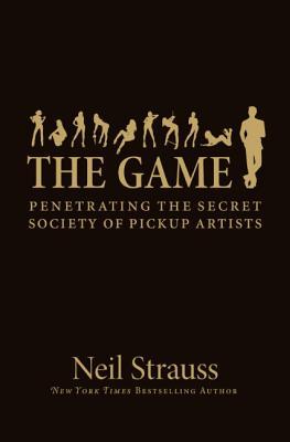 The Game: Penetrating the Secret Society of Pickup Artists | O#Psychology