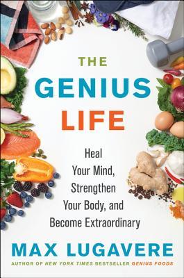 The Genius Life: Heal Your Mind, Strengthen Your Body, and Become Extraordinary | O#Health