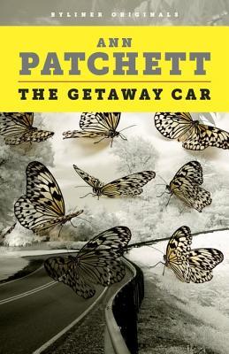 The Getaway Car by Ann Patchett | O#Autobiography