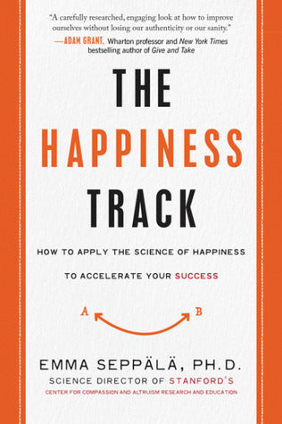 The Happiness Track: How to Apply the Science of Happiness to Accelerate Your Success | O#Psychology