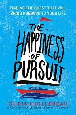 The Happiness of Pursuit: Finding the Quest That Will Bring Purpose to Your Life | O#Travel