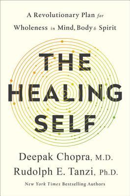 The Healing Self: A Revolutionary Plan for Wholeness in Mind, Body, and Spirit | O#Health