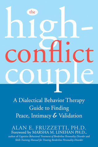 The High-Conflict Couple: A Dialectical Behavior Therapy Guide to Finding Peace, Intimacy, and Validation | O#MentalHealth