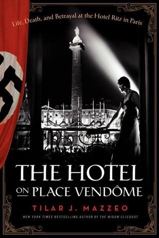 The Hotel on Place Vendome: Life, Death, and Betrayal at the Hotel Ritz in Paris | O#WorldWarII