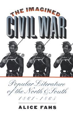 The Imagined Civil War: Popular Literature of the North and South 1861-1865 | O#CIVILWAR