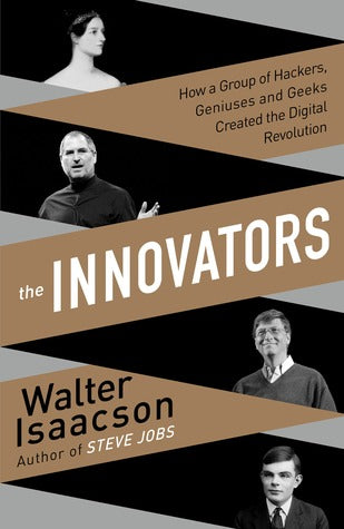 The Innovators: How a Group of  Hackers, Geniuses and Geeks Created the Digital Revolution | O#Science