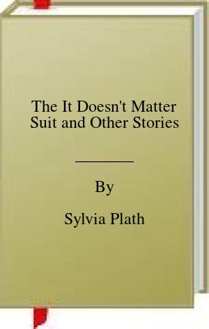 The It Doesn’t Matter Suit and Other Stories | O#Poetry