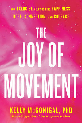The Joy of Movement: How Exercise Helps Us Find Happiness, Hope, Connection, and Courage | O#Science