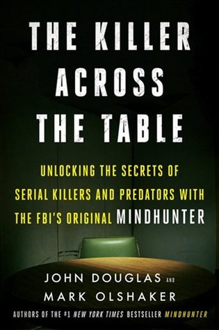 The Killer Across the Table: Unlocking the Secrets of Serial Killers and Predators with the FBI’s Original Mindhunter | O#TrueCrime