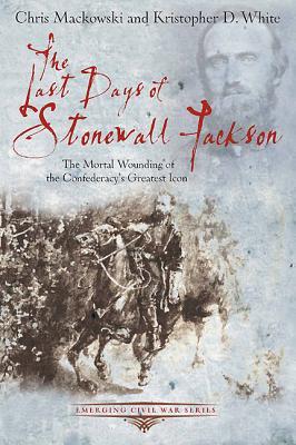 The Last Days of Stonewall Jackson | O#CIVILWAR