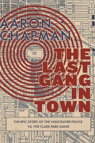 The Last Gang in Town: The Epic Story of the Vancouver Police vs. the Clark Park Gang | O#TrueCrime