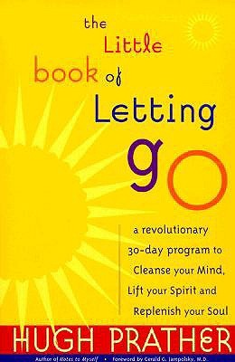 The Little Book of Letting Go: A Revolutionary 30-Day Program to Cleanse Your Mind, Lift Your Spirit and Replenish Your Soul | O#Health