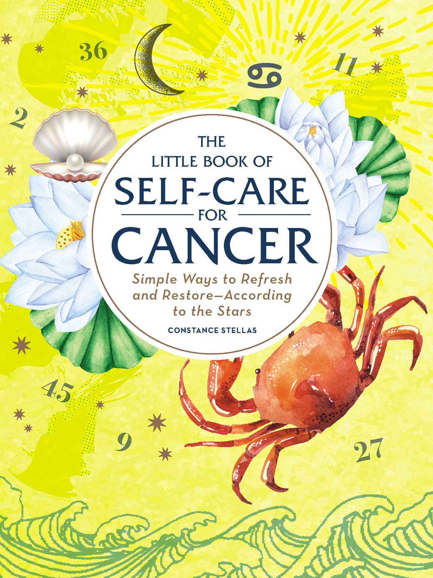 The Little Book of Self-Care for Cancer: Simple Ways to Refresh and Restore–According to the Stars | O#SelfHelp