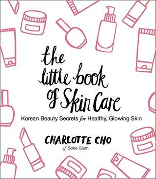 The Little Book of Skin Care: Korean Beauty Secrets for Healthy, Glowing Skin | O#Health