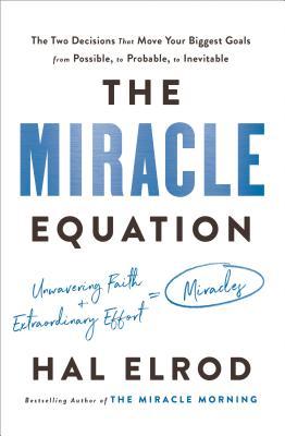 The Miracle Equation: The Two Decisions That Move Your Biggest Goals from Possible, to Probable, to Inevitable | O#Psychology